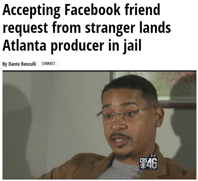 cartnsncreal:   Producer jailed for accepting friend request   You may know the Atlanta