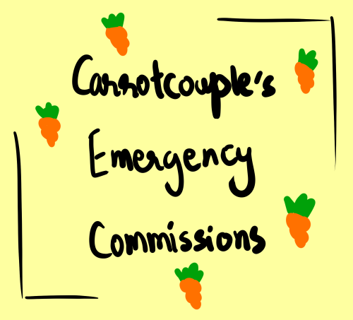 carrotcouple: Hello! I am opening up emergency commissions! DM me for info and to commission me!My o