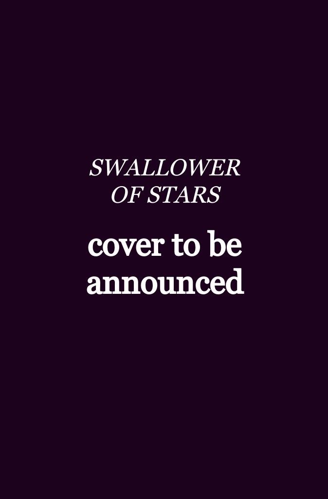 a placeholder image that says Swallower of Stars cover yet to be announced