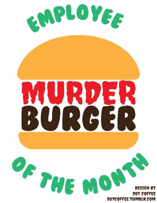 “Murder Burger”Time to completion:  30minPrograms used: Adobe IllustraitorDescription:Goofing around