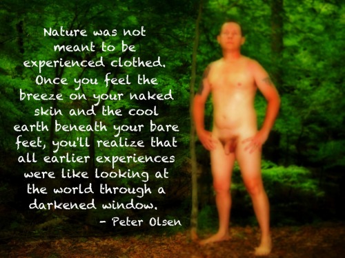i-naked: “Nature was not meant to be experienced clothed. Once you feel the breeze on your nak