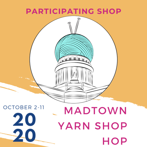 Its that time of year again - the Madtown Yarn Shop Hop is back! In order to keep everyone as safe a