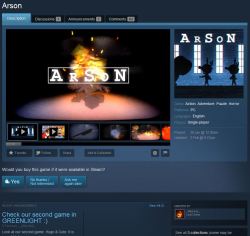 mikeinelart:  I just found out someone’s trying to make money from my game.(I’m not “_Mike Inel_”)Please take note that Arson is meant to be played for free.Update: The Greenlight has been taken down now. To everyone else who also helped in reporting,