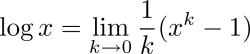 hyrodium:  log is the limit of x^k. Try on