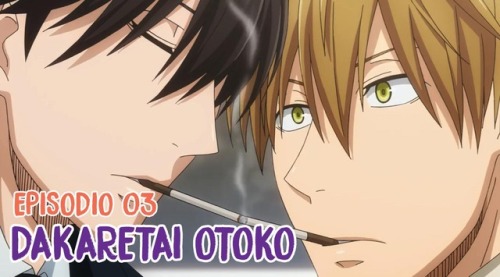 Dakaretai Otoko Ichii ni Odosarete - Episódio 03 (Anime PT-BR)www.yaoitoshokan.com.br/manga/