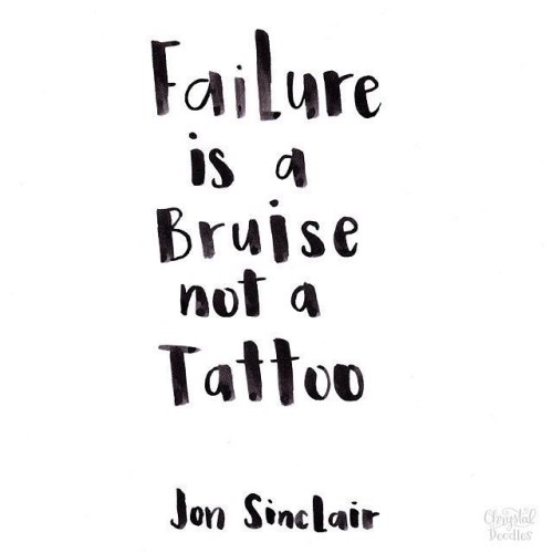 Don&rsquo;t allow your failures to mark you for life #quote #jonsinclair #failure #tattoo #keepg