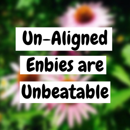 [A series of flowr photos with text over them. The text reads:Masc-Aligned enbies are magical. Fem-a