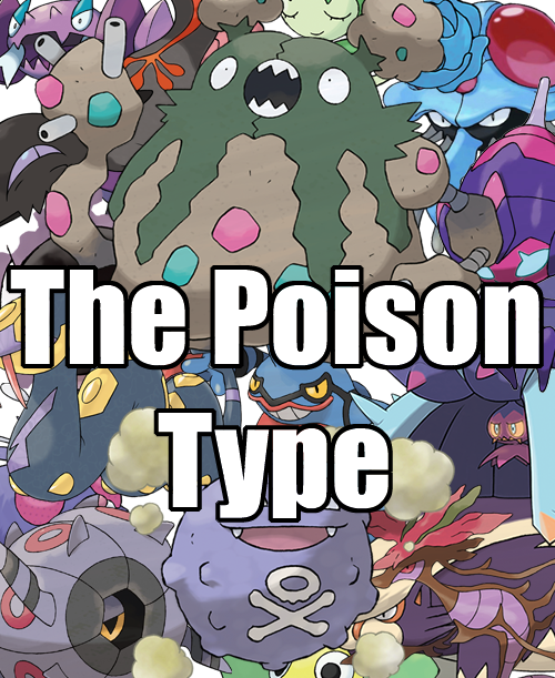 Let S Talk About Pokemon Let S Talk About Pokemon The Poison Type