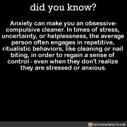 did-you-kno:  Anxiety can make you an obsessive-