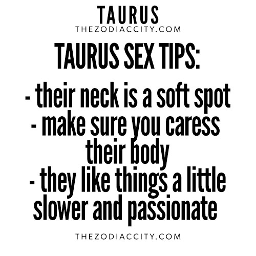 zodiaccity:  Taurus And Sex; Taurus Sex Tips - For more zodiac fun facts, click here.