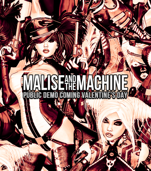 For all of those eagerly awaiting the Malise and the Machine public demo: Valentine’s Day (Feb