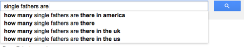 seriouslyamerica:
“ stfusexists:
“ myphoria:
“ Check out the contrast between these search results. Not a single “loser”, “easy”, “desperate”, “stupid”, “scum” or similar insult in the search results for fathers.
Why, society, are single fathers so...