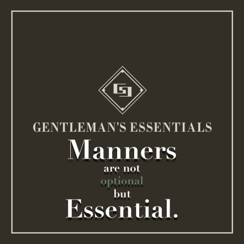 gentlemansessentials - MannersSign up/ subscribe/ register for...