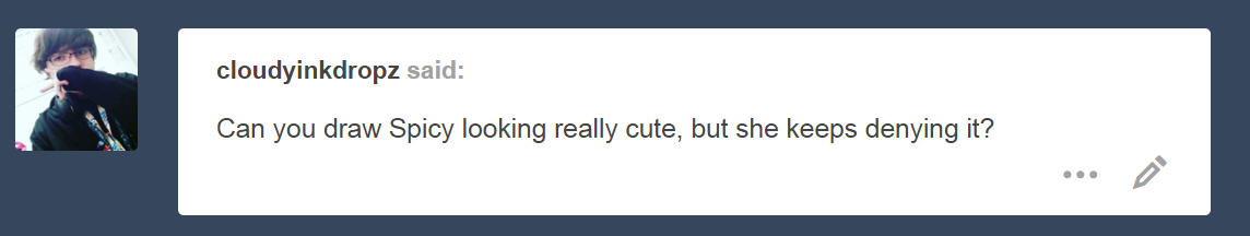 itsablueberrymuffin:S-stop saying im cute… Hmmpft *blushes* - Spicy // @cloudyinkdropzX3