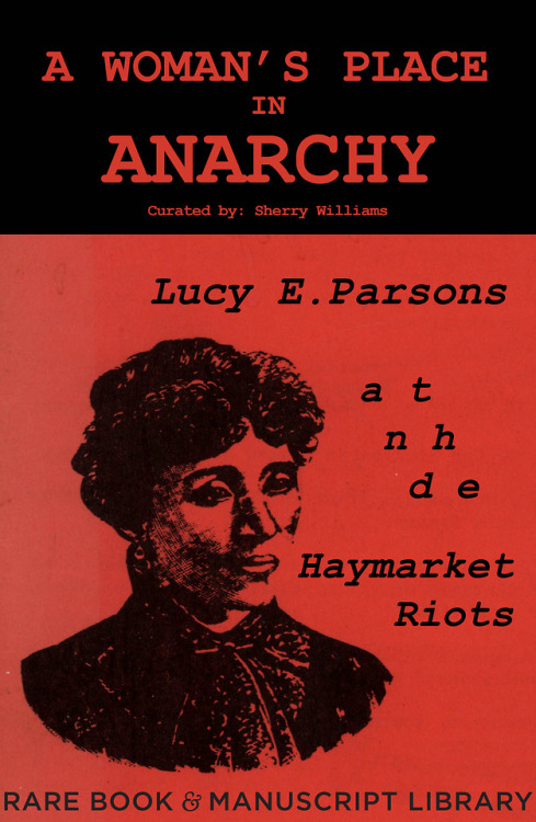 A Woman’s Place in Anarchy: Lucy E. Parsons and the Haymarket Riots Currently on display in our pop-