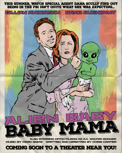 xfilesposterproject:Alien Baby Baby Mama. I’ll just leave this right here, fandom. Get prints here.