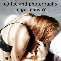 uremysweetapocalypse:  nakedpersephone:  COFFEE AND PHOTOS IN GERMANY: August 6-13 - HAMBURG AND BERLINI’ll be in Hamburg most of the time but we’re trying to set up at least two days to go to Berlin, so if anyone in any of these two cities would