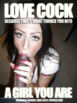 sissydebbiejo:  Love cock because that’s what turned you into the girl you are. 