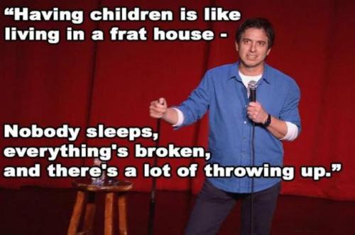 Funny Parenting Quotes from Comedians (see 8 more)