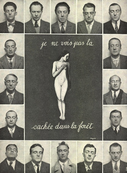 [Edit] Photo from Survey Of Love, featured in the last issue of La Révolution Surréaliste, No. 12, Dec. 15th, 1929. Pictured in the center is René Magritte’s &ldquo;The Hidden Woman.&rdquo; The text reads: “I do not see the (woman) hidden in
