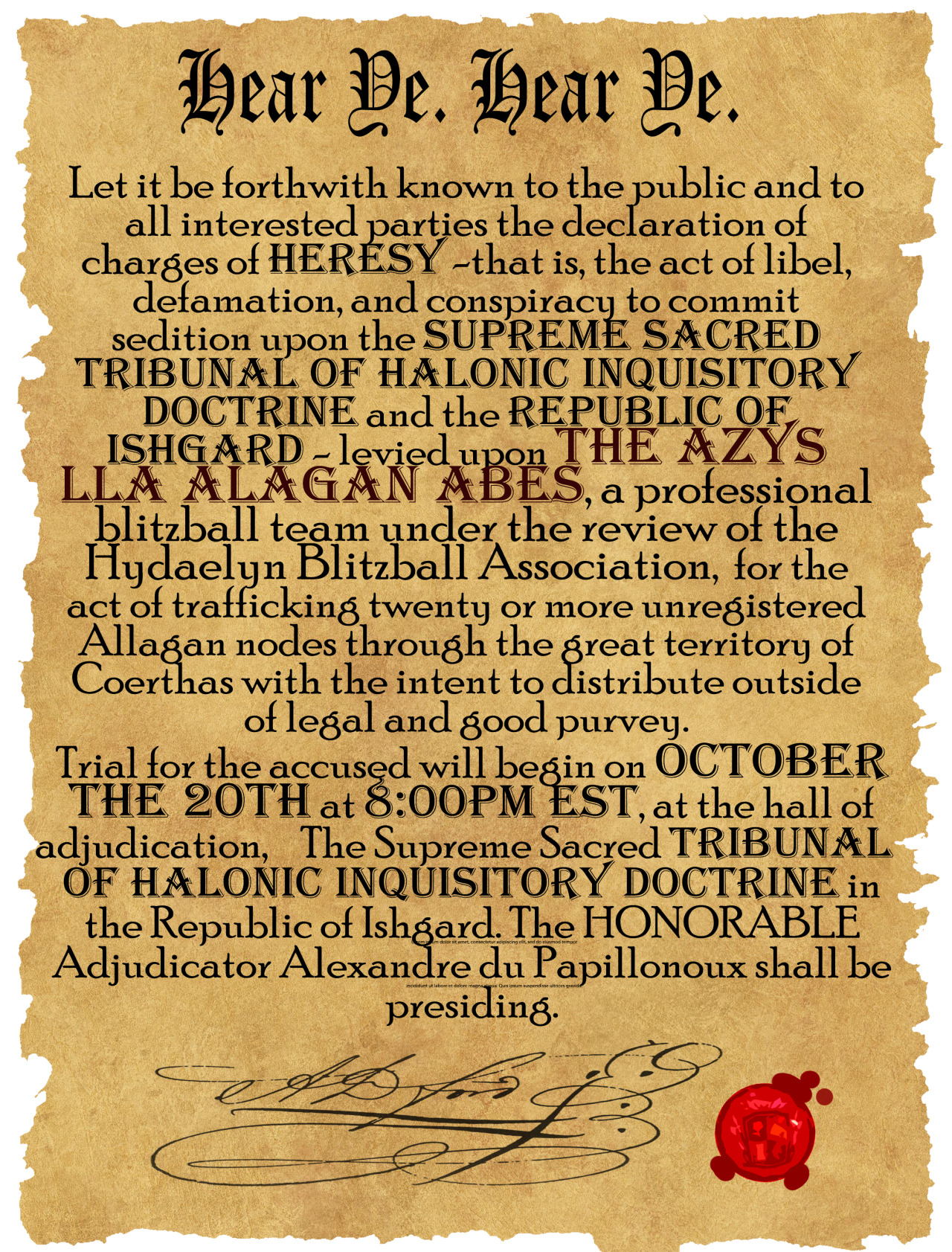 [Balmung] The Trial of the Azy Llas Allagan Abes
Oct 20th @ 8:00pm EST
The Supreme Sacred Tribunal of Halonic Inquisitory Doctrine, IshgardLet it be forthwith known to the public and to all interested parties the declaration of charges of heresy...