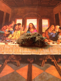 thatsgoodweed: And Jesus said unto his disciples;”whose got a grinder?” 