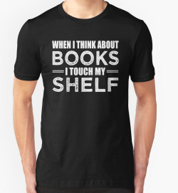 best-lovequotes:  When I think about Books I touch my Shelf 