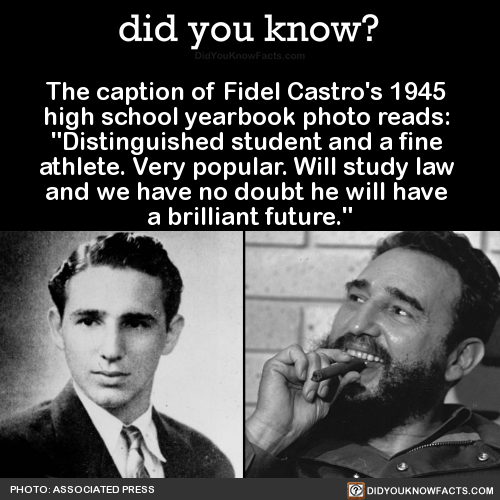 did-you-kno:The caption of Fidel Castro’s 1945  high school yearbook photo reads: