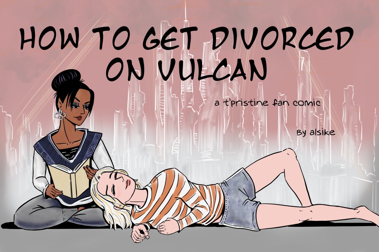 Fanart depicting Christine Chapel and T’Pring with the text HOW TO GET DIVORCED ON VULCAN // a t’pristine fan comic // by alsike