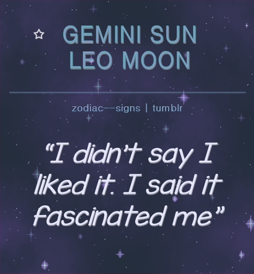 Within The Zodiac - Quote for Gemini Sun, Leo Moon Find all about your...