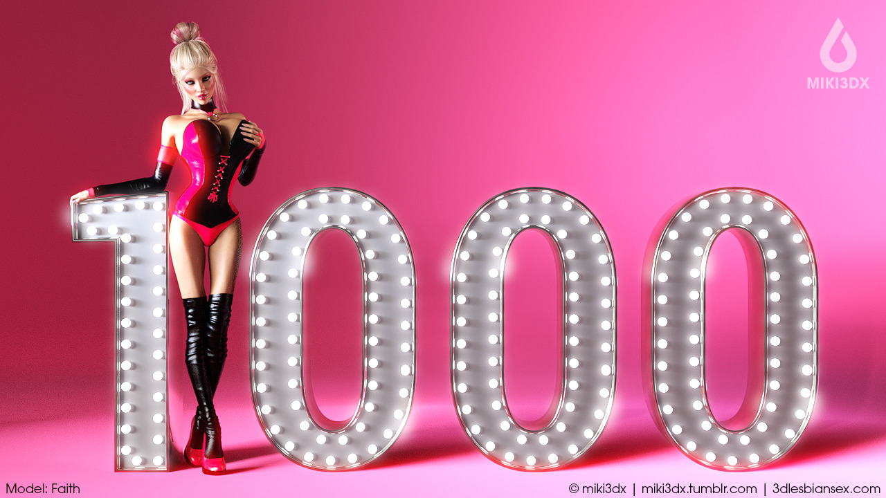miki3dx:  1000 Here we are, a thousand followers are following my blog and my girls