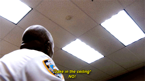 damn-salvatore: Are you in my ceiling, Peralta? +bonus: