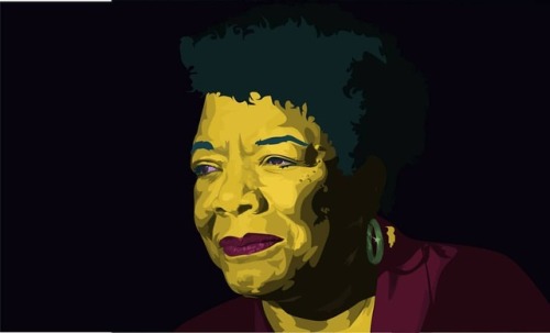 Ms. Maya Angelou. I’m not sure I have the words, but I’ll sure try. You were the first t