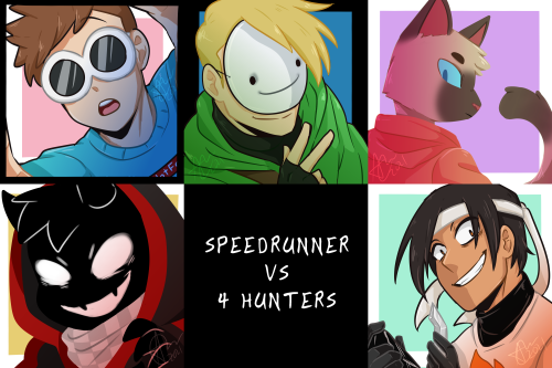 Dream Team, Speedrunner vs 4 Hunters(I had to repost it because I accidentally deleted the original 