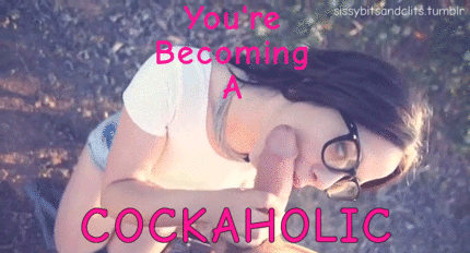 Cockaholism: also known as cock-dependance syndrome, is a disease that exists when