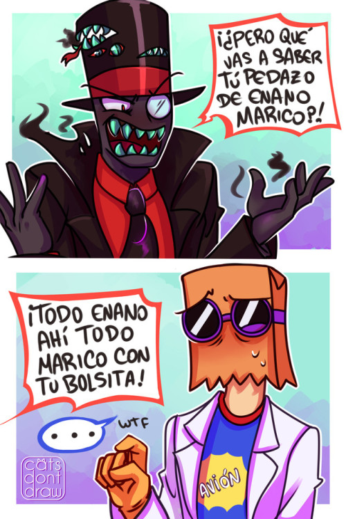 cats-dont-draw:  UPLOADING AGAIN IN BOTH SPANISH AND ENGLISH!It is based (yet again) on a spanish meme / joke, specifically one from Venezuela (the show is Mexican I know) but I seriously thought the dialog fit Black Hat perfectly, I translated the joke