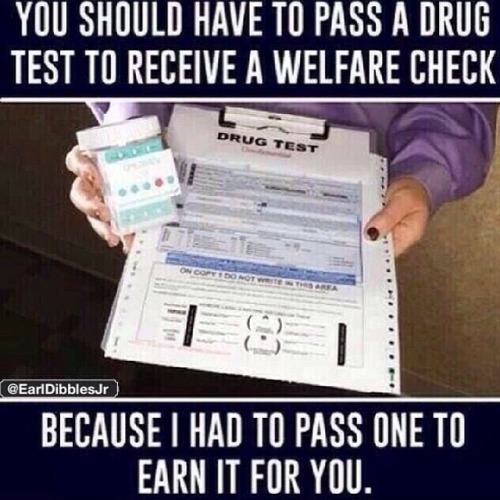 alliecat-person:  so-much-depends-upon-a:  severusluver:  so-much-depends-upon-a:  drugs tests are expensive and ineffectual and this argument from reciprocity is ridiculous? “you must wear a tie to get a welfare check”. “you must be able to operate