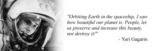 penny4nasa:    55 years ago today, Yuri Gagarin became the first human in space.In 1961, cosmonaut Yuri Gagarin became the first ambassador of our planet to enter the vastness of space. Vostok 1 was the first manned spaceflight of the early space race,