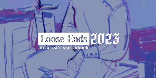 a cropped sketch showing someone sitting on a crate with a sword leaning on another crate beside them. Text box in the center of the image says: Loose Ends 2023 an artist's sketchbook