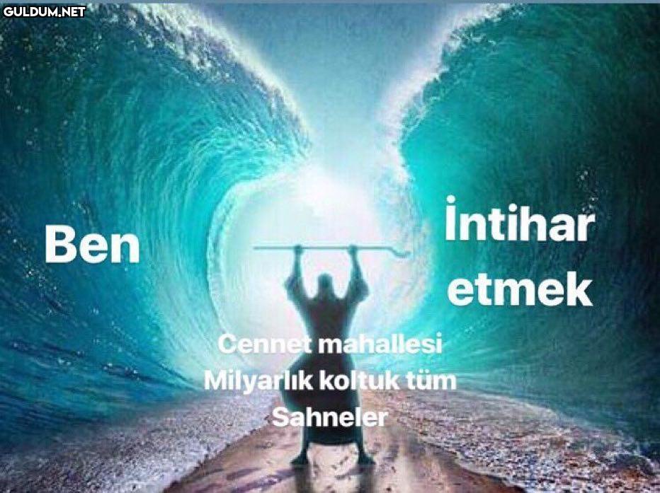 İntihar
etmek
Ben
ennet...