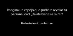 just-sing-lalala:  Sinceramente, creo que yo tendria miedo pero me atreveria a mirar.