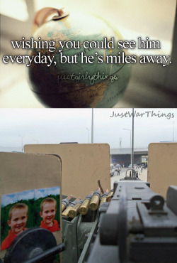 justwarthings:  No matter what you were doing over there, we all had reasons to want to go home.