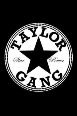 Taylor gang or die*