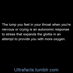 ultrafacts:  When we feel a strong emotion, such as the urge to cry, it is translated as stress to the ‘autonomic nervous system.’ The stress triggers the autonomic nervous system which acts to increase the flow of oxygen and sugar to the muscles