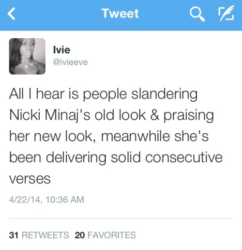 blackourstory:  westcoastgold:  cashmerethoughtsss:  Black women are ALWAYS under scrutiny. Our image an bodies are forever being policed by EVERYONE. Nicki Minaj is just one example. Twitter.com/ivieeve  I A-FUCKING-LIVE FOR THIS   Thanks for noticing,