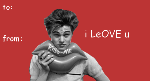 forevergingerme:  leodcaprio:  happy early v-day to all the leo fans out there &lt;333  WHERE HA