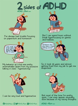 adhd-alien:ADHD behavior can be full of contradictions. I often see people give reasons as to why someone else can’t have it and almost every time that reason either doesn’t contradict ADHD, or can be even more of a sign for it.