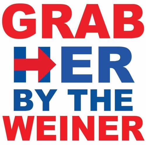 Grab HER by the Weiner