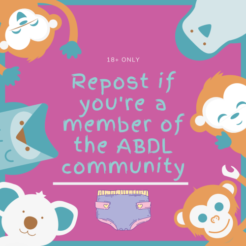 babycherryberries: if you’re a member of the ABDL Community and you’re 18+:  Repost! Maybe you can m