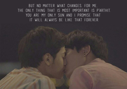 - A Love Letter from Singto to P’Arthit -*I still can’t get over episode 14 XD*